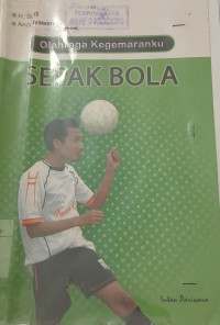 Image of OLAHRAGA KEGEMARANKU SEPAK BOLA